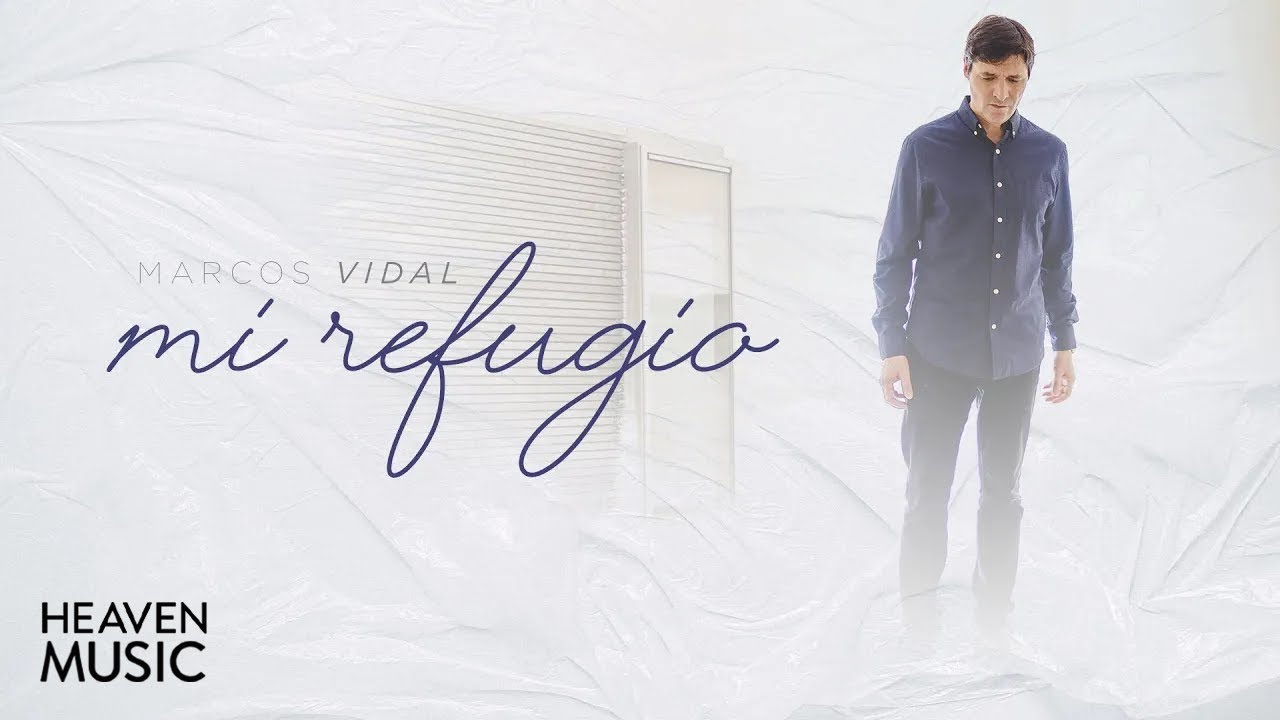 Marcos Vidal - Mi Refugio