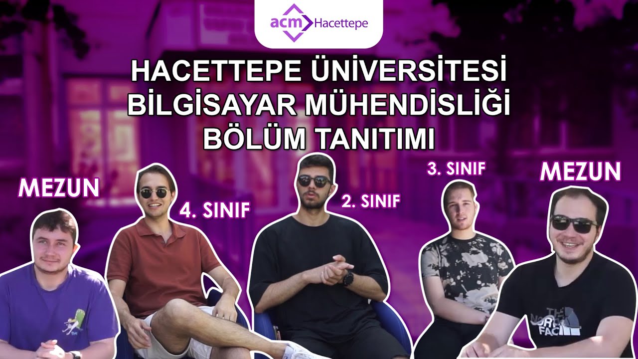 Hacettepe Üniversitesi Bilgisayar Mühendisliği Bölüm Tanıtımı 2023