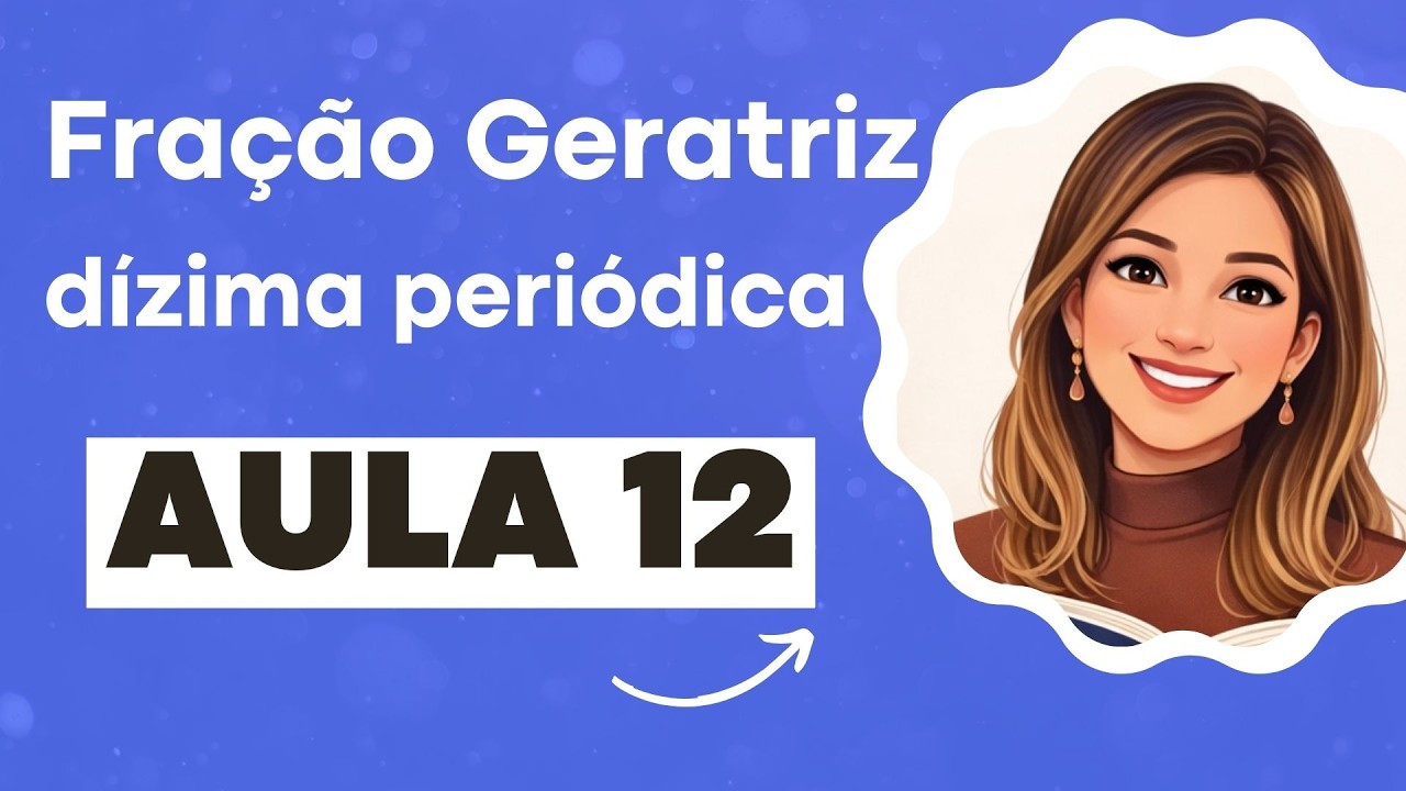 Fração Geratriz de Dízima Periódica | Aprenda de VEZ (Passo a Passo)
