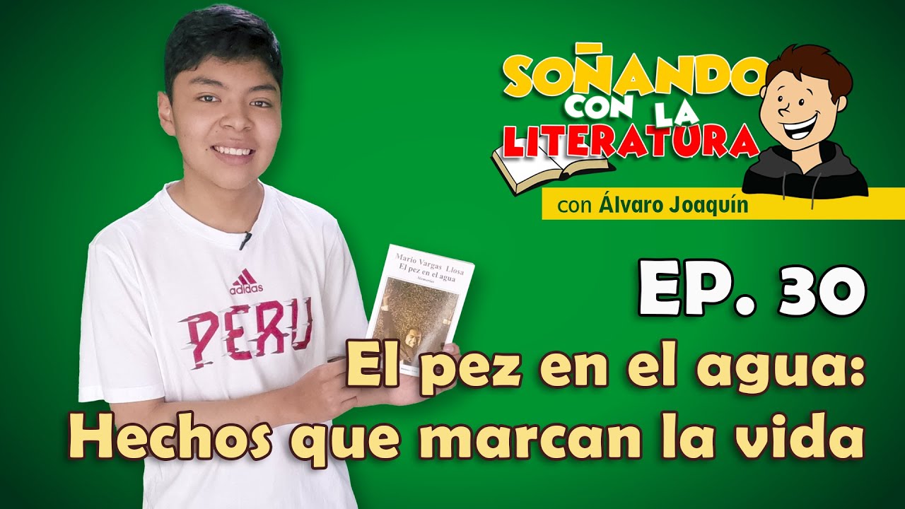 30 - El pez en el agua: hechos que marcan la vida - Soñando con la Literatura.
