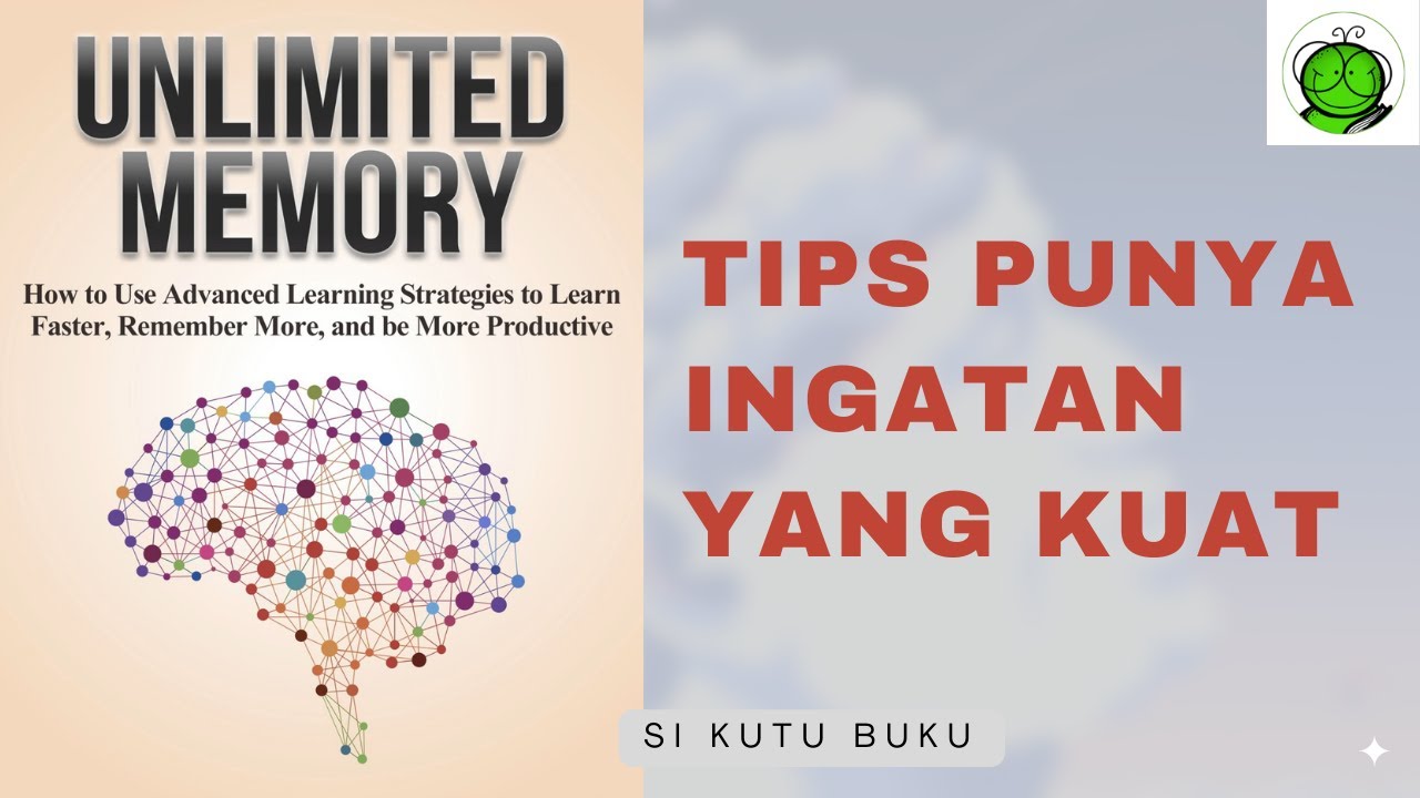 Tips Punya Ingatan yang Kuat | Unlimited Memory