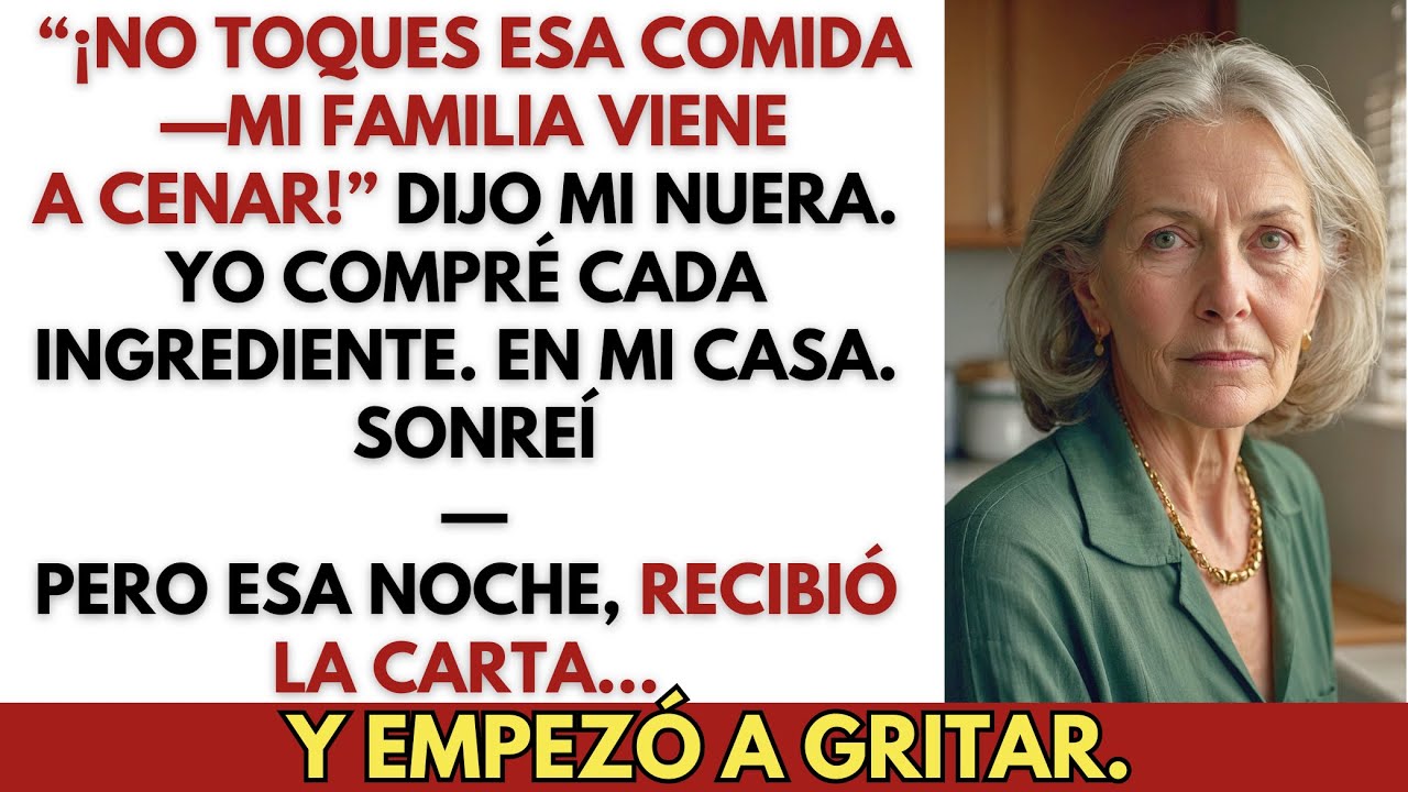 “¡NO TOQUES ESA COMIDA—MI FAMILIA VIENE A CENAR!” DIJO MI NUERA EN MI PROPIA CASA