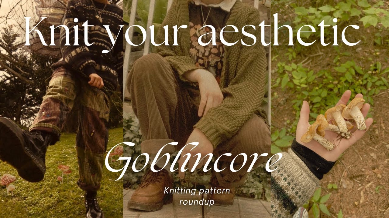 knit your aesthetic: goblin core 🧌🍄‍🟫 12 size-inclusive patterns | oversized, texture, and pockets