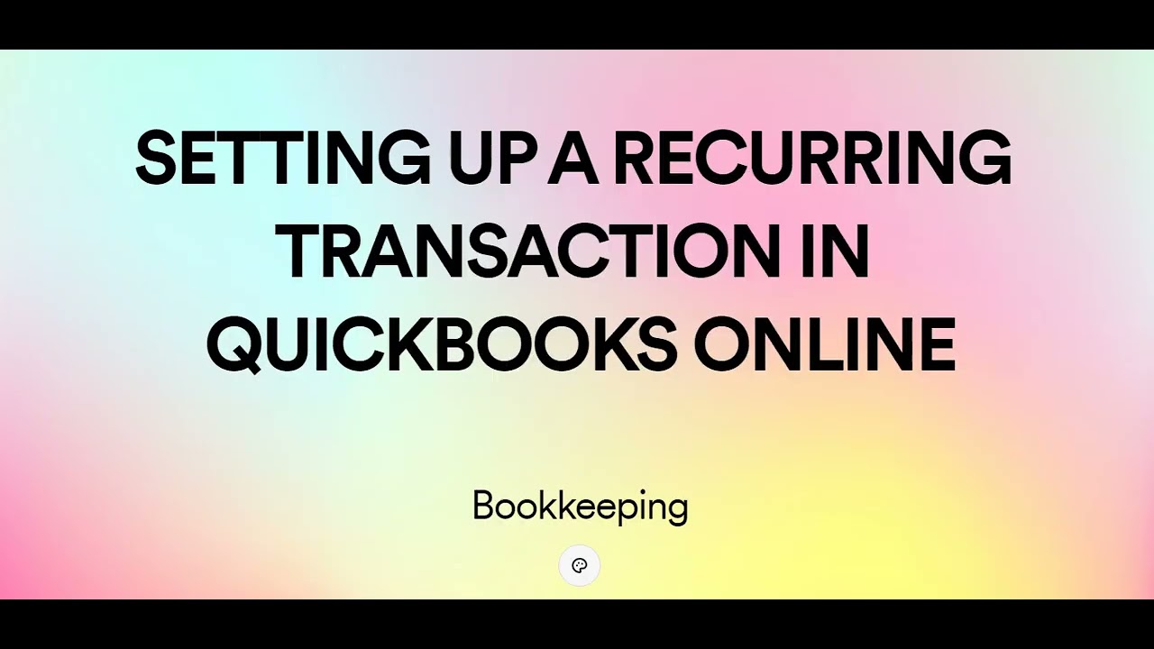 SETTING UP A RECURRING TRANSACTION IN QUICKBOOKS ONLINE