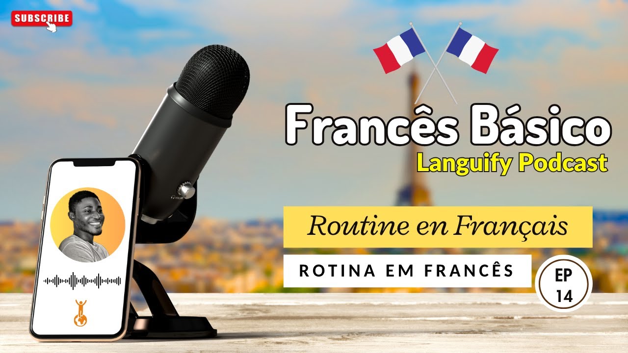 EP 14 - rotina em francês - curso de francês Básico Languiy Podcast