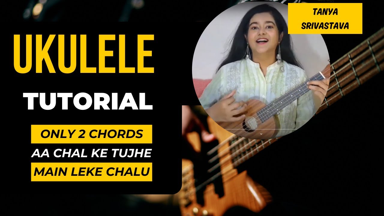 Aa Chal Ke Tujhe Ukulele Tutorial | only 2 chords | easy Strumming