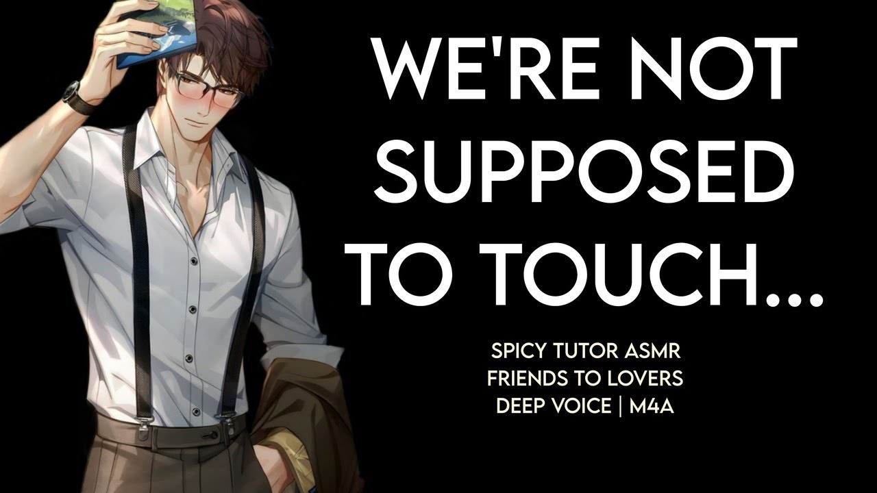 🔥Flirting with your tutor until he snaps (spicy ASMR | deep voice m4a)