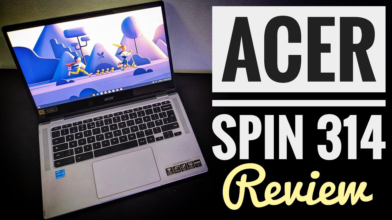 Acer Chromebook Spin 314 Review: Easy Recommendation? (2022, N4500 / N6000)