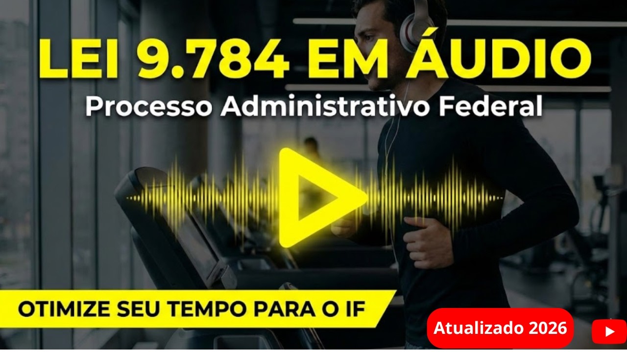 lei 9784/99 audio (processo administrativo para Concursos) Atualizada