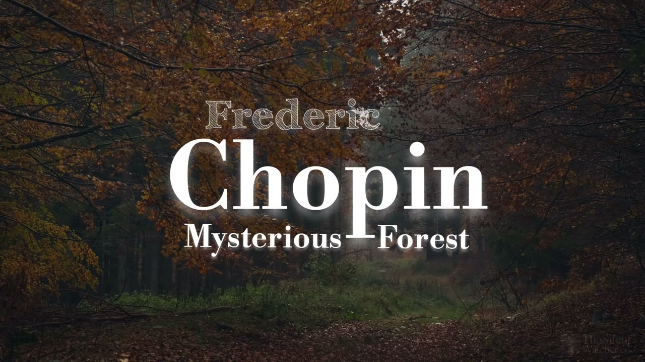 Chopin - Mysterious Forest