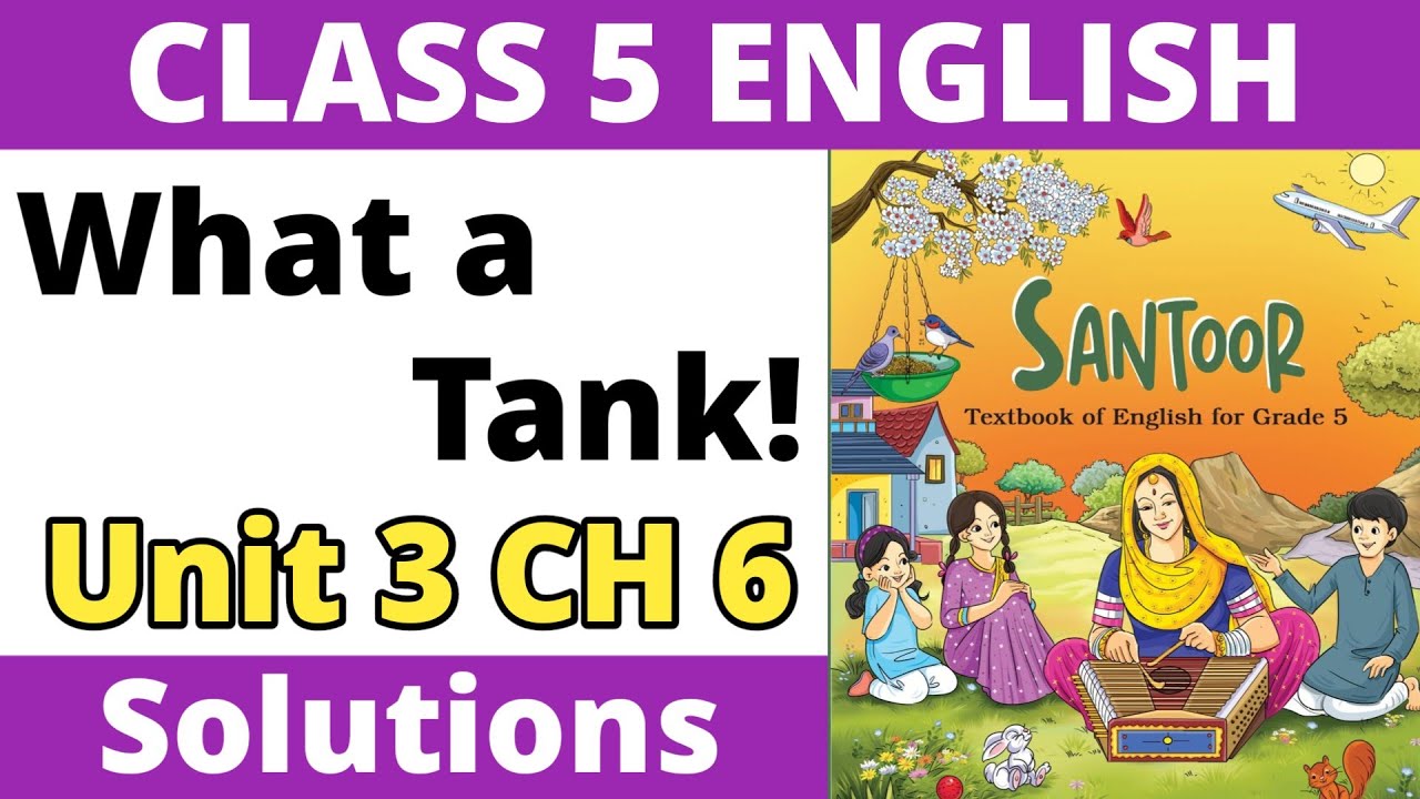 What a Tank! - Questions & Answers। Unit 3 - Water। Class 5 English Santoor