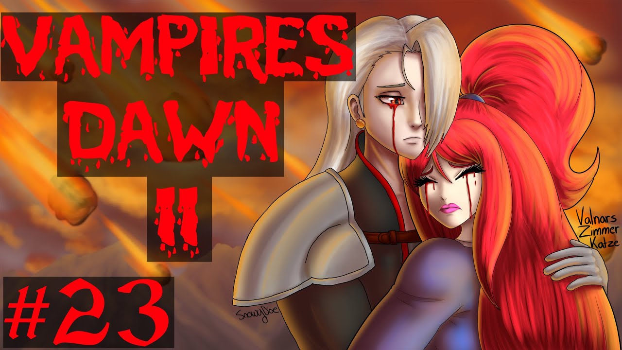 [EN LP] Vampires Dawn 2 - Ancient Blood feat. SnowyDoe #23 - Valnar's carnal desire