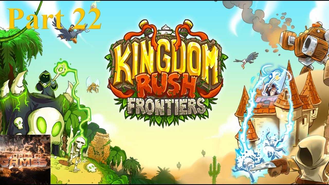 Kingdom Rush Frontiers || No commentary || Campaign Playthrough || Part 22