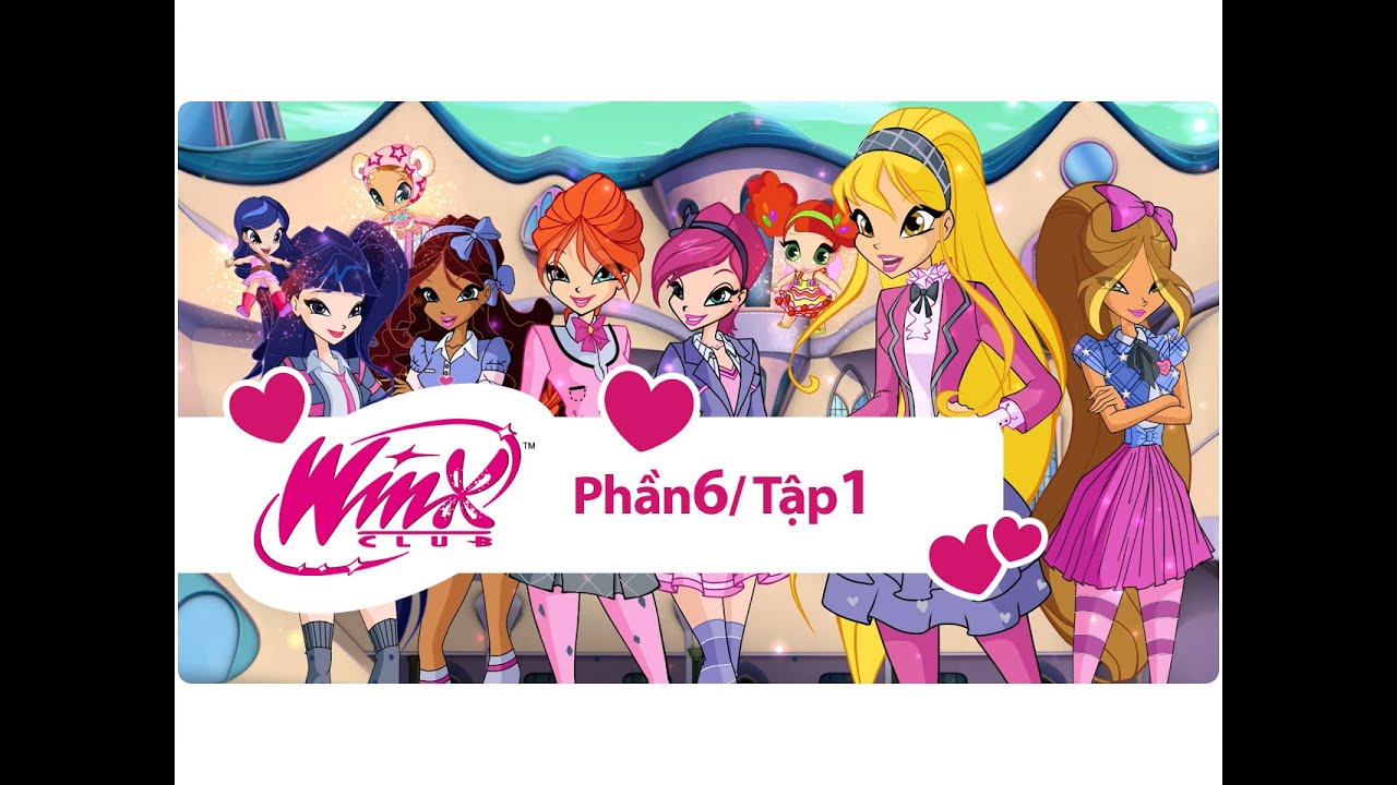 Winx Công chúa phép thuật - phần 6 tập 1- [trọn bộ]