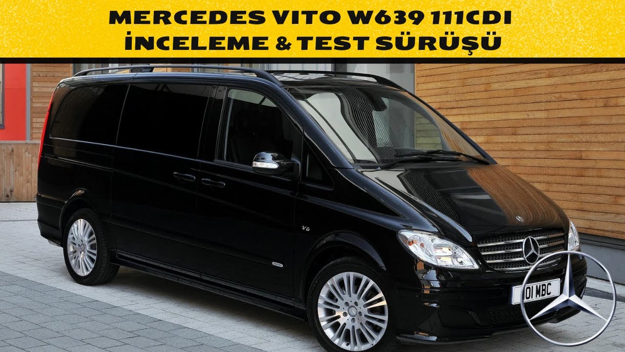 MERCEDES VİTO W639 111 CDİ (2003-2012) DETAYLI İNCELEME & TEST SÜRÜŞÜ