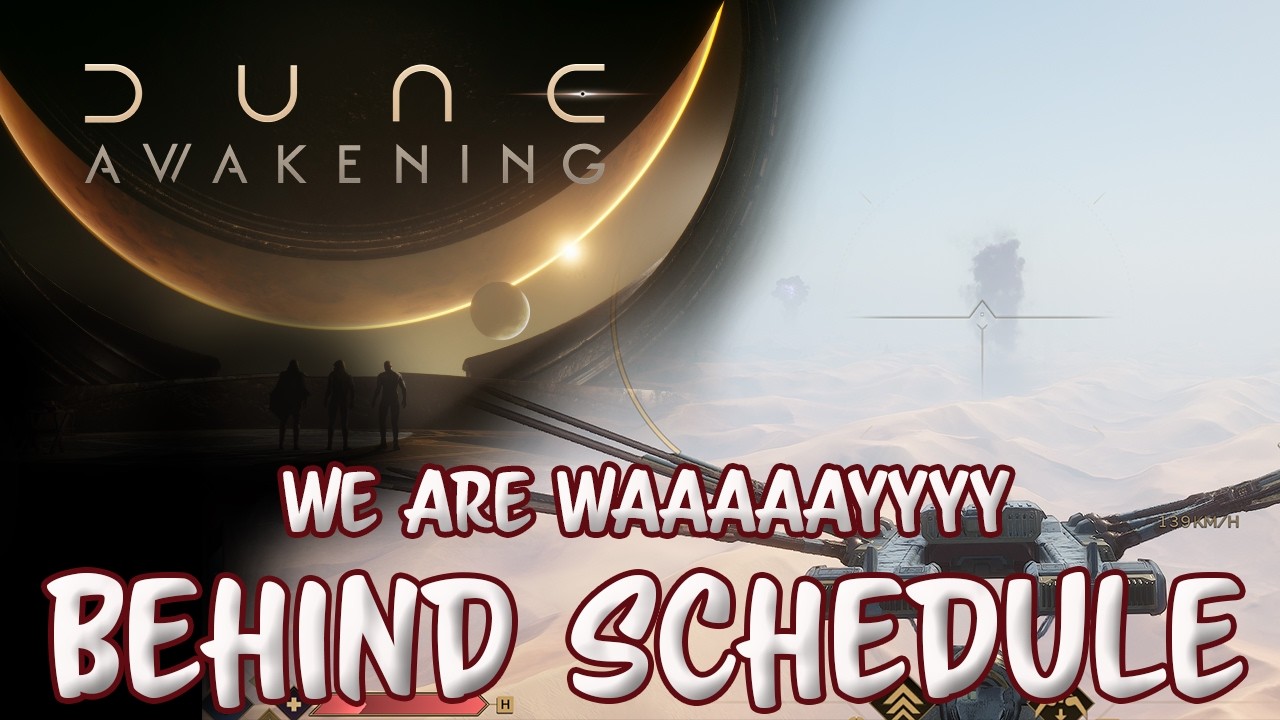 Dune Awakening : We Need to Make Progress Fast