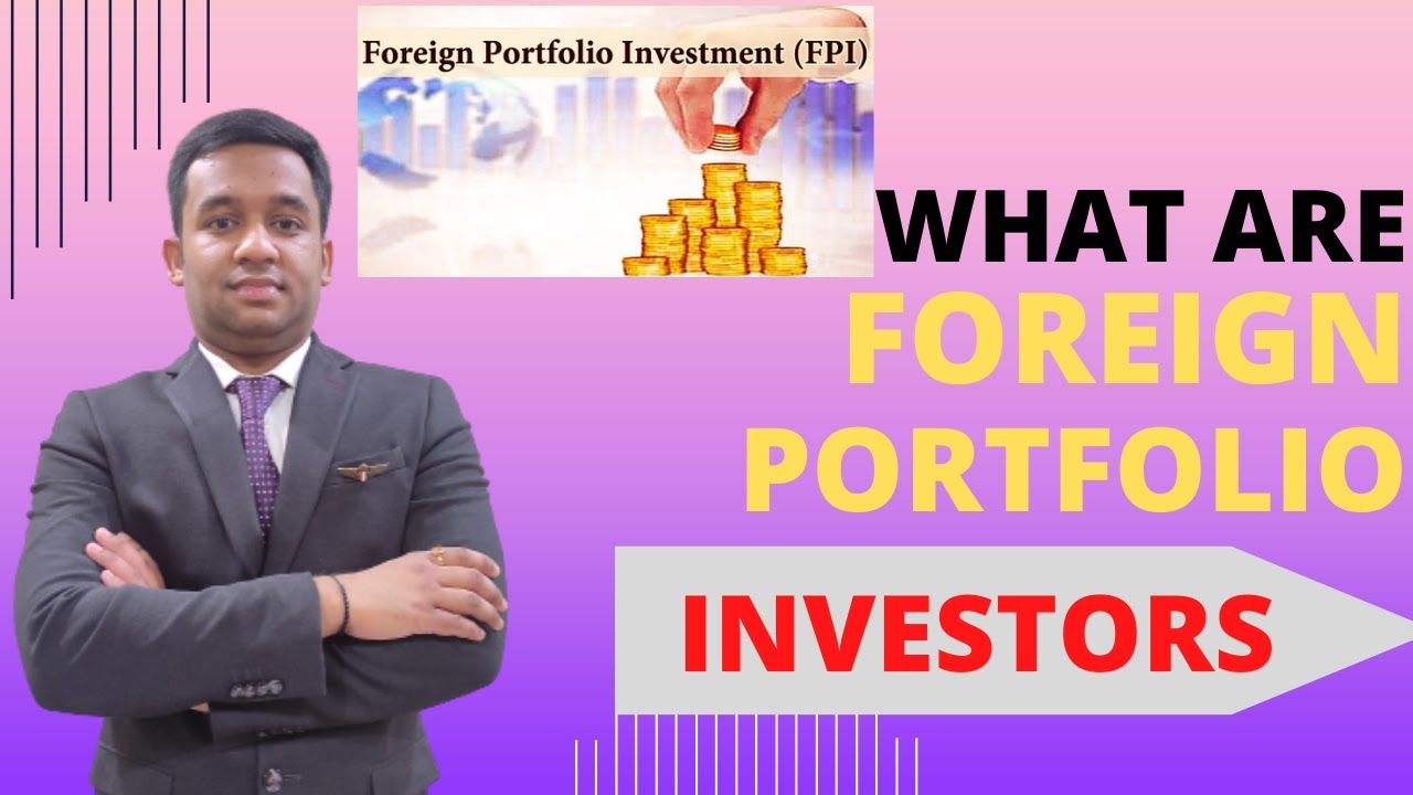 What is Foreign Portfolio Investment and Participatory Notes Explained | Tushir Jain |