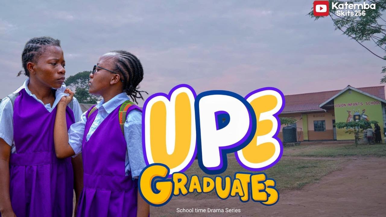 THE UPE GRADUATES EP 02   #primaryschool  #Uganda #GenZ #DramaSeries #SchoolLife