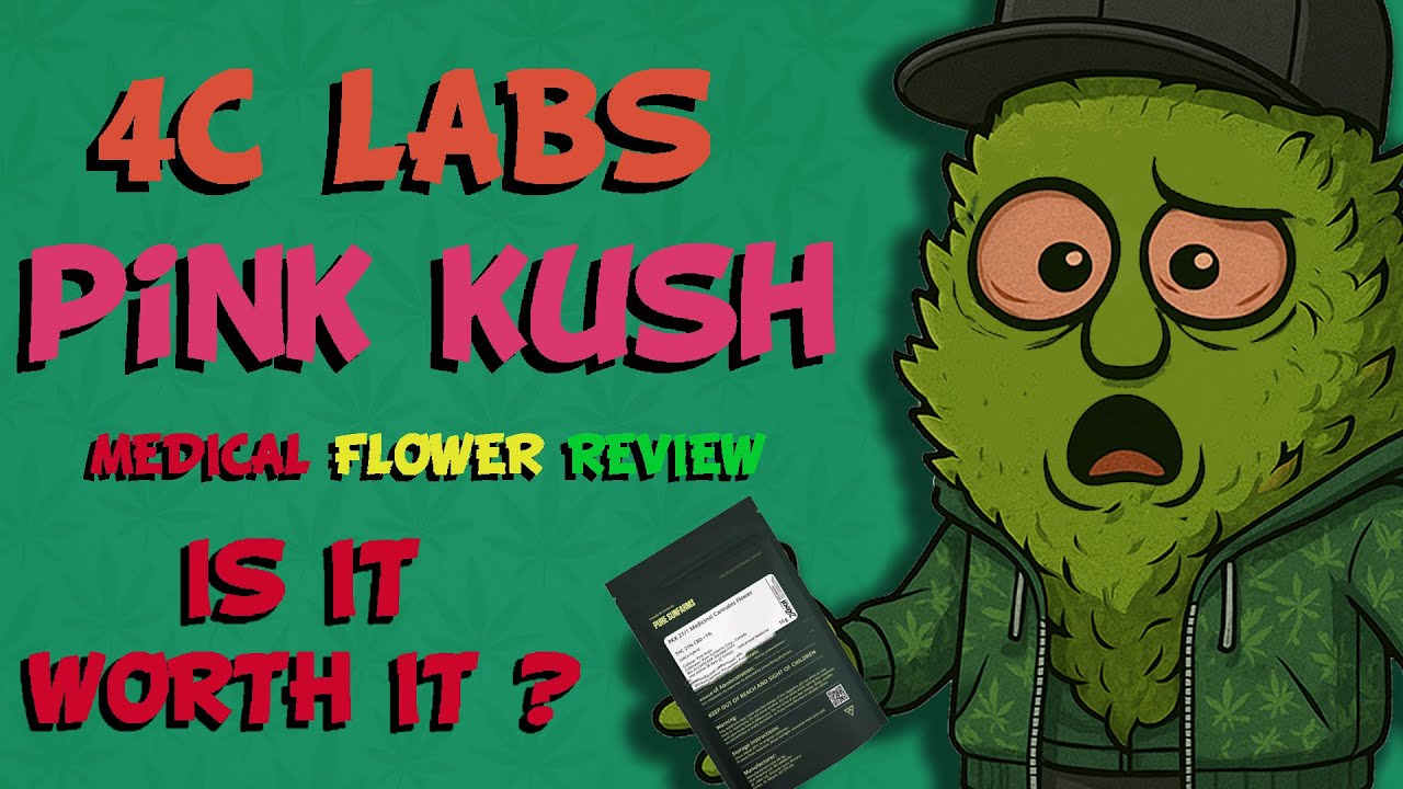 4C Labs Pink Kush Medical Cannabis Review 🌸🤷&zwj;♂️