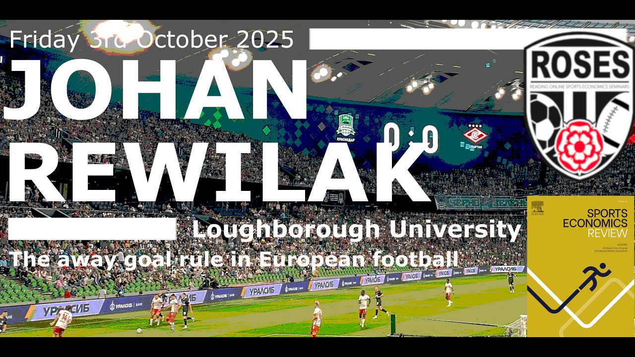 ROSES208 Johan Rewilak, University of Loughborough, “The away goal rule in European football”