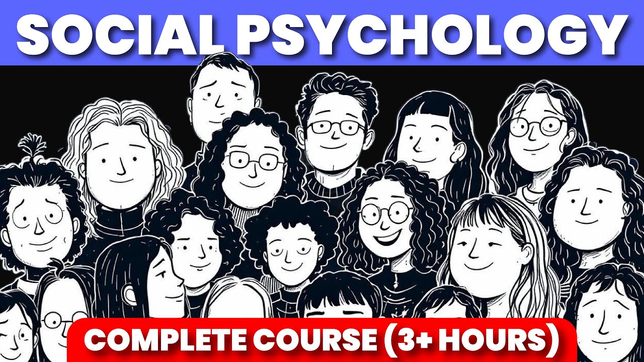 Complete Social Psychology Course (3+ Hours) | Learn Human Behavior & Relationships