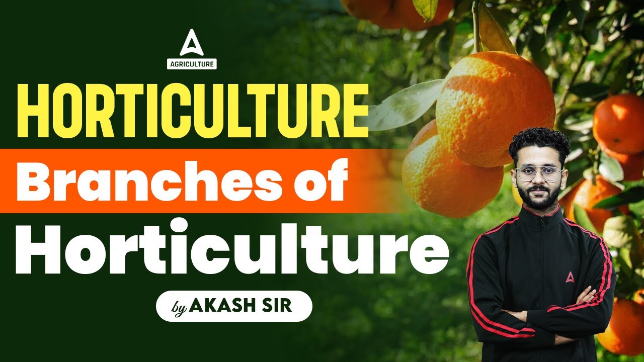 Horticulture | Branches Of Horticulture | Short Concepts of Horticulture | By Akash Sir