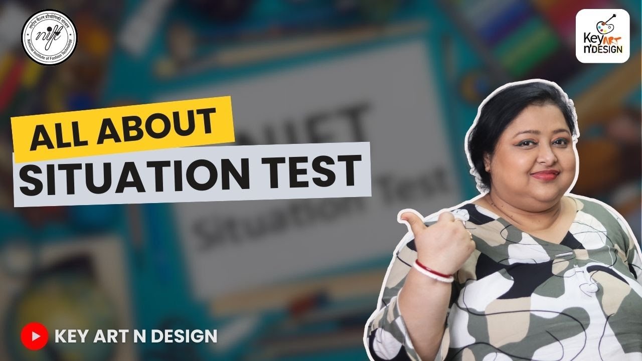 All you need to know about Situation Test for NIFT 2025 | Key Art N Design