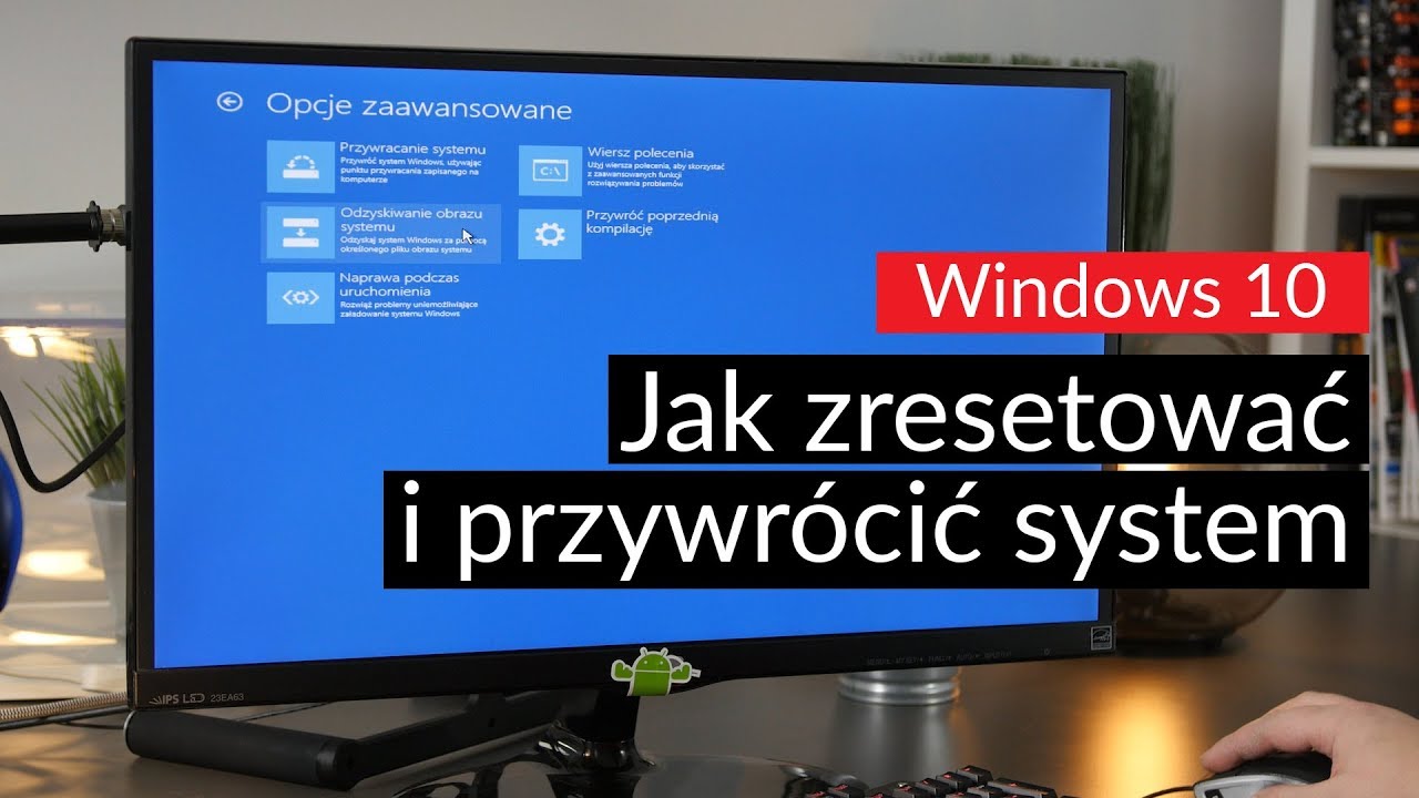 Windows 10 - jak zresetować i przywr&oacute;cić system