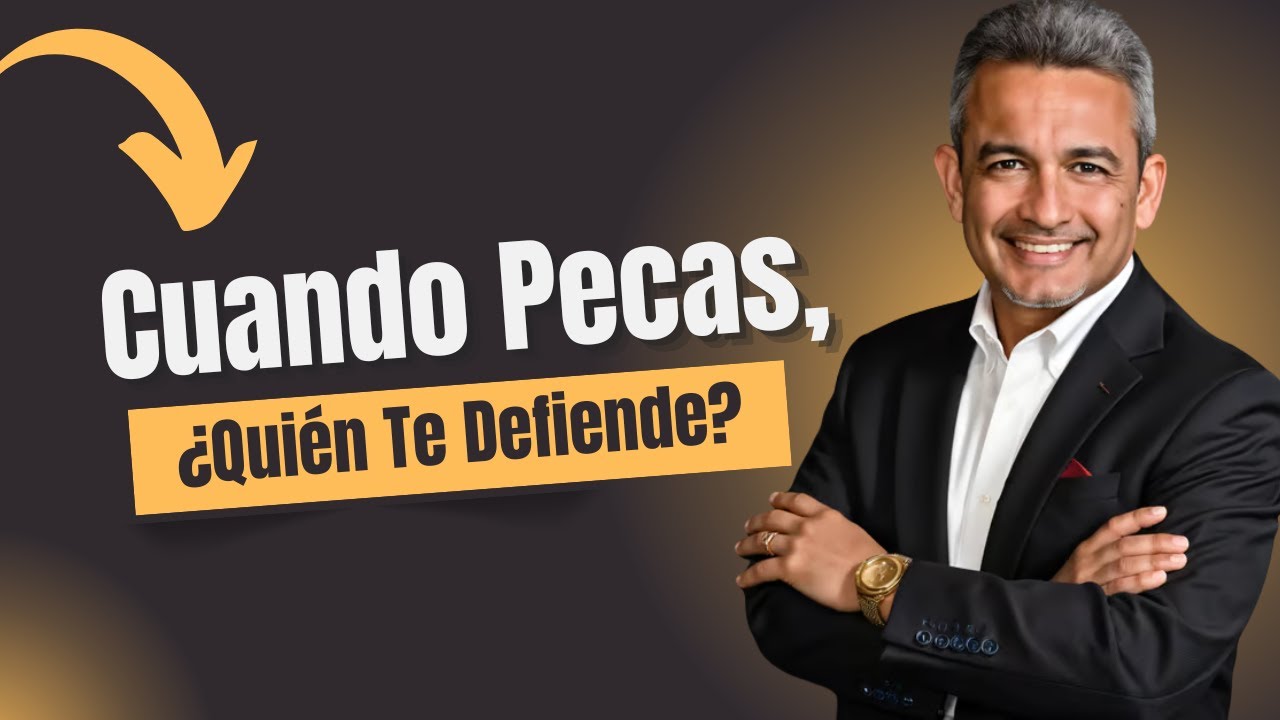 Cuando Pecas, ¿Quién Te Defiende