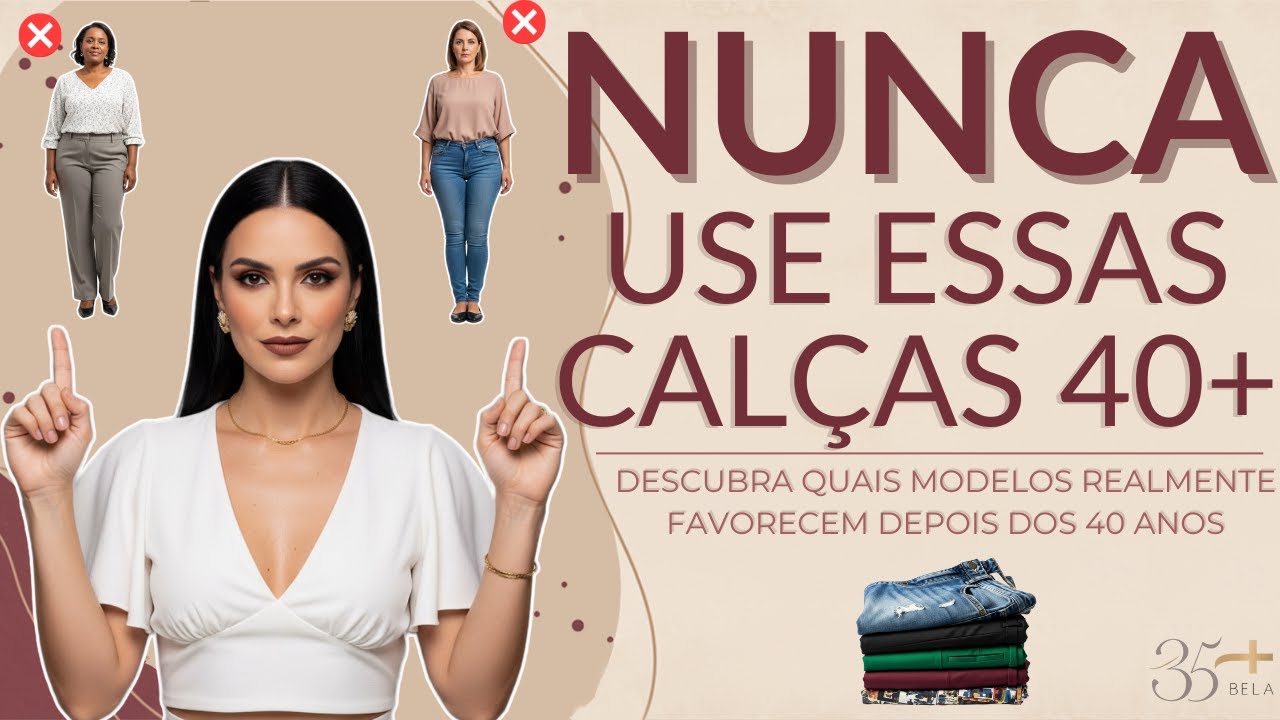 6 Calças que ENVELHECEM Seu Look Depois dos 40 (e o que usar para REJUVENESCER)