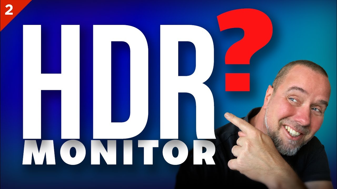 How to choose a HDR Monitor for Color Grading