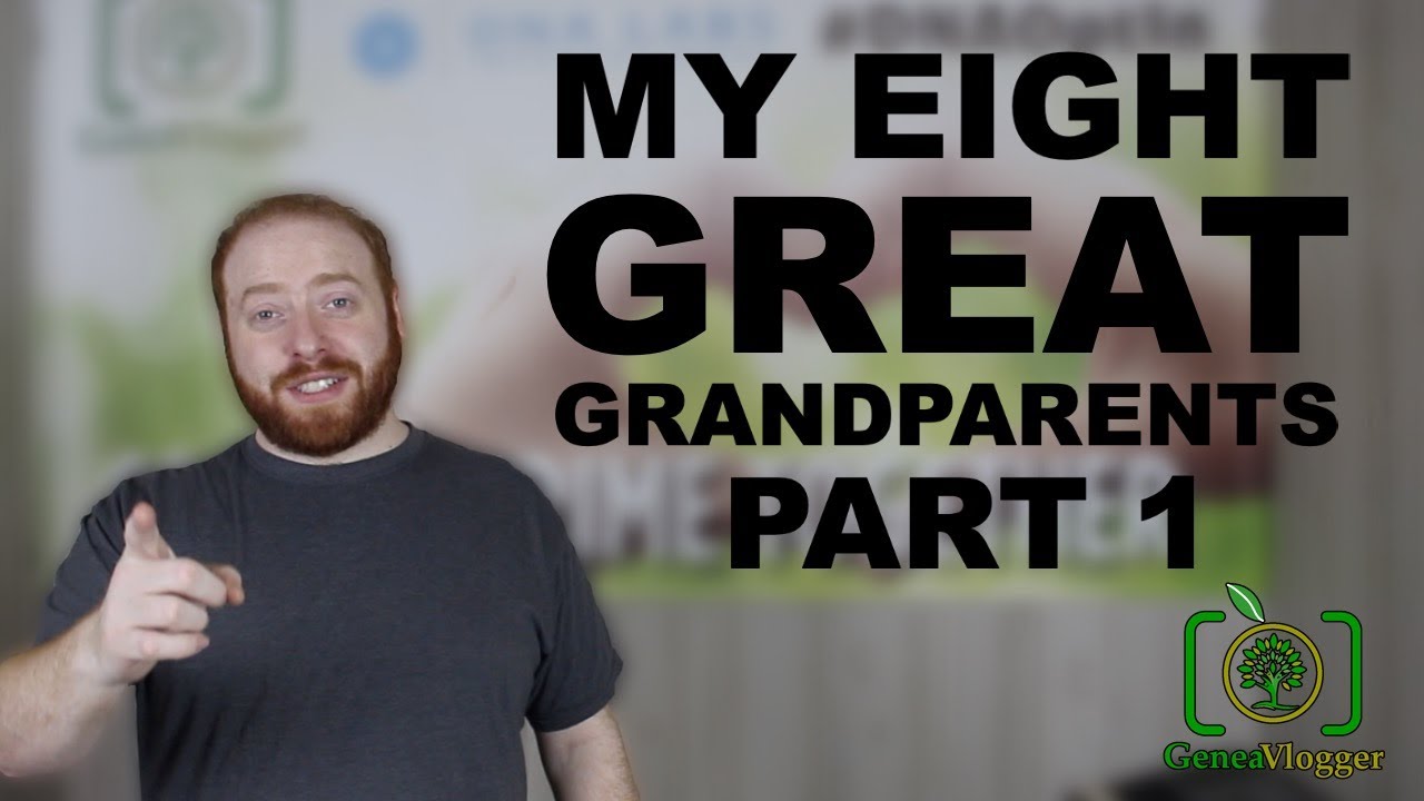 My 8 Great Grandparents - Paternal Side (VLOG #45)