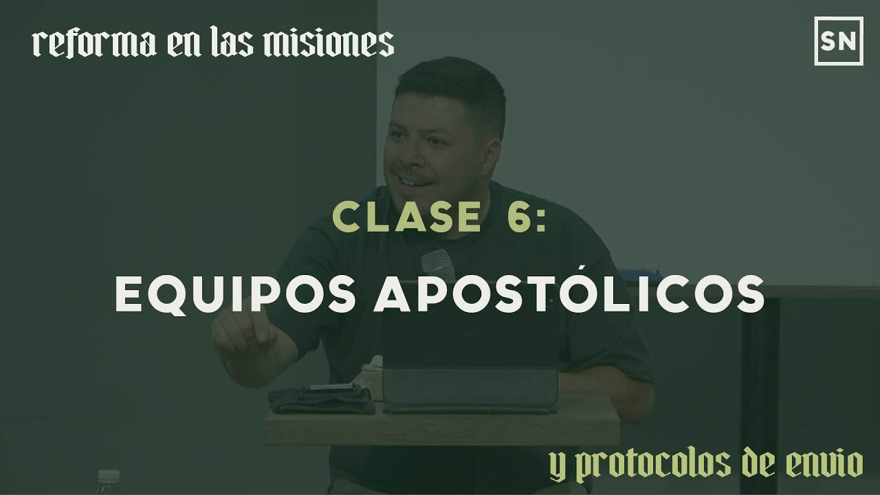 Clase 6 - Equipos Apostólicos / Curso Online - SAMUEL NIELSEN