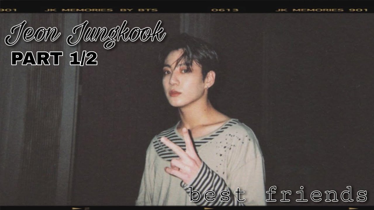 BTS Imagine Jeon Jungkook: Best Friends (PART1/2)