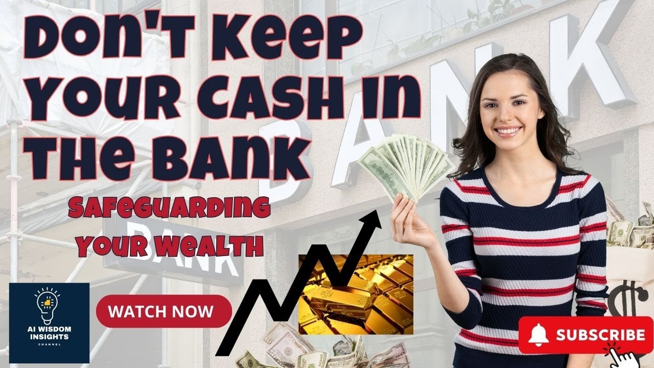 Don't Keep Your Cash in the Bank: 6 Safeguarding Assets You Should Consider