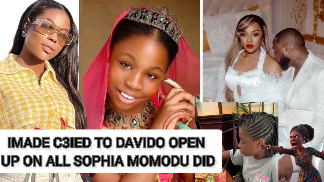 IMADE C3IED TO DAVIDO OPEN UP ON ALL SOPHIA MOMODU DID #davido