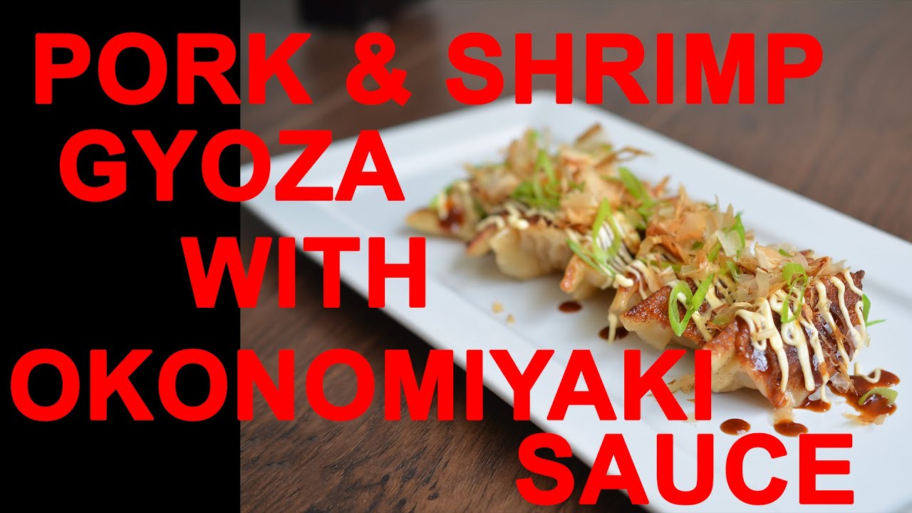 HOW TO MAKE PORK AND SHRIMP GYOZA WITH OKONOMIYAKI SAUCE
