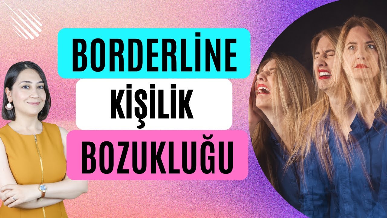 BORDERLİNE KİŞİLİK BOZUKLUĞU
