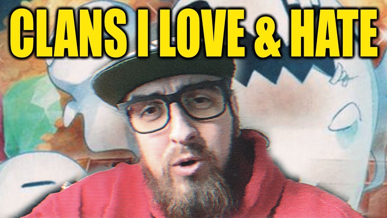 Which clans do I HATE? (And Love)