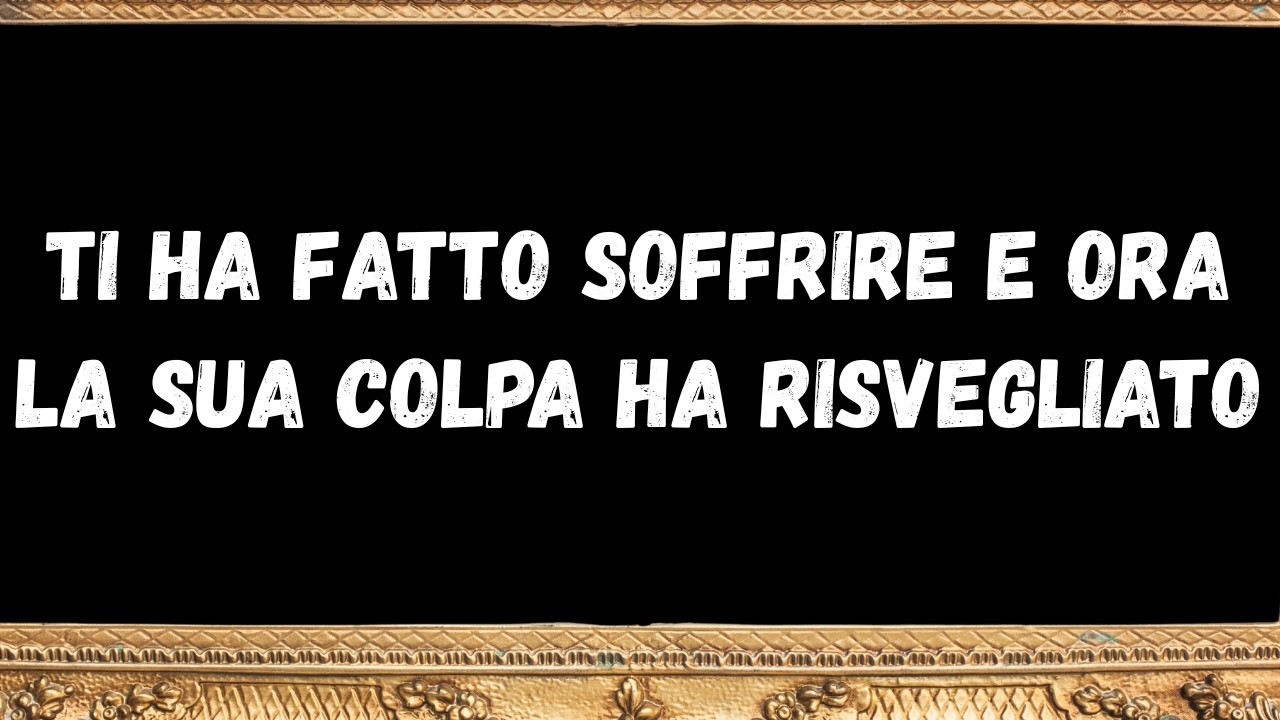 Ti ha fatto soffrire e ora la sua colpa ha risvegliato i messaggi degli angeli