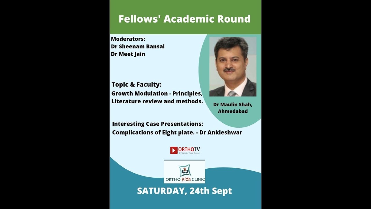 Fellows&rsquo; Academic Round by Orthokids : Growth Modulation &ndash; Principles, Literature Review and Methods
