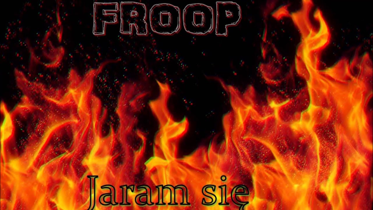 Froop - Jaram się