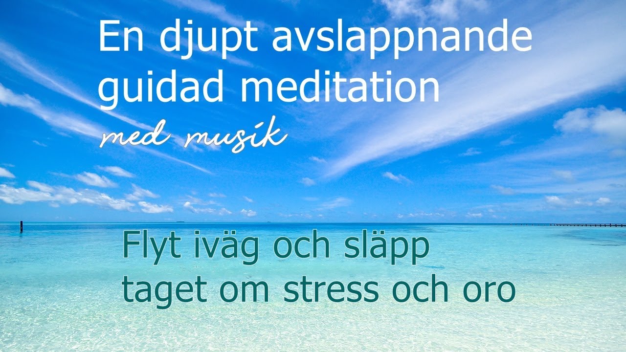 Den bästa guidade meditationen för att släppa stress och oro