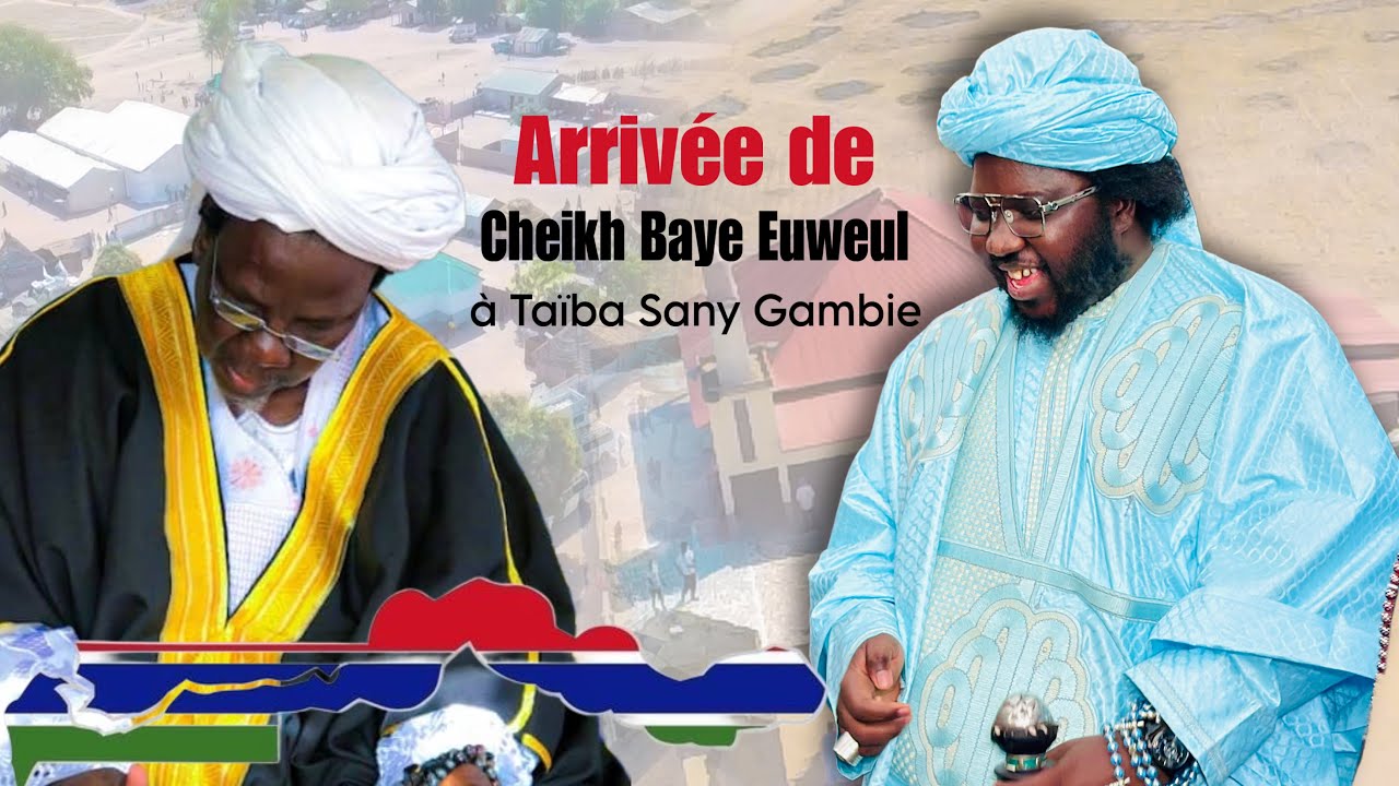 Arrivée de Cheikh Baye Euweul à Taïba Sany Gambie Gamou 2026