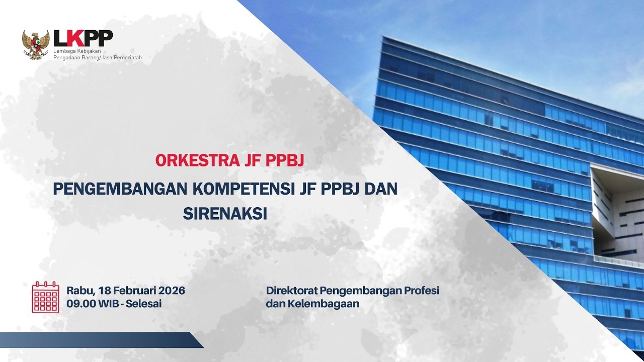 ORKESTRA JF PPBJ - Pengembangan Kompetensi JF PPBJ dan SIRENAKSI