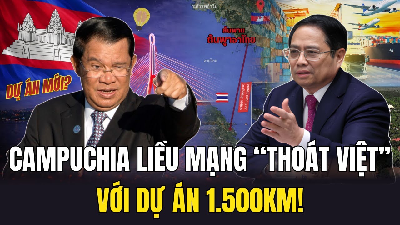 Siêu Công Trình 1.500km Xuyên Vịnh Thái Lan: Campuchia Muốn “Thoát Việt” Bằng Mọi Giá? | KLCS