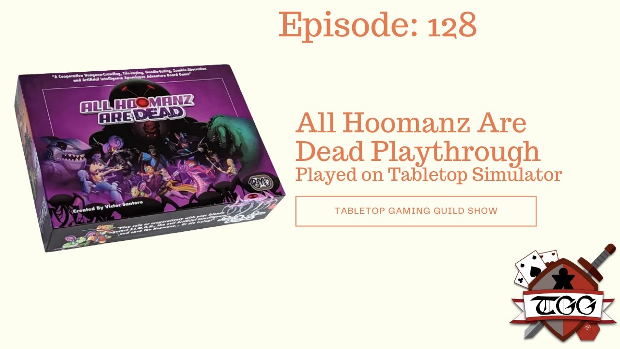 All Hoomanz Are Dead Playthrough with Designer Victor Santoro on Tabletop Simulator