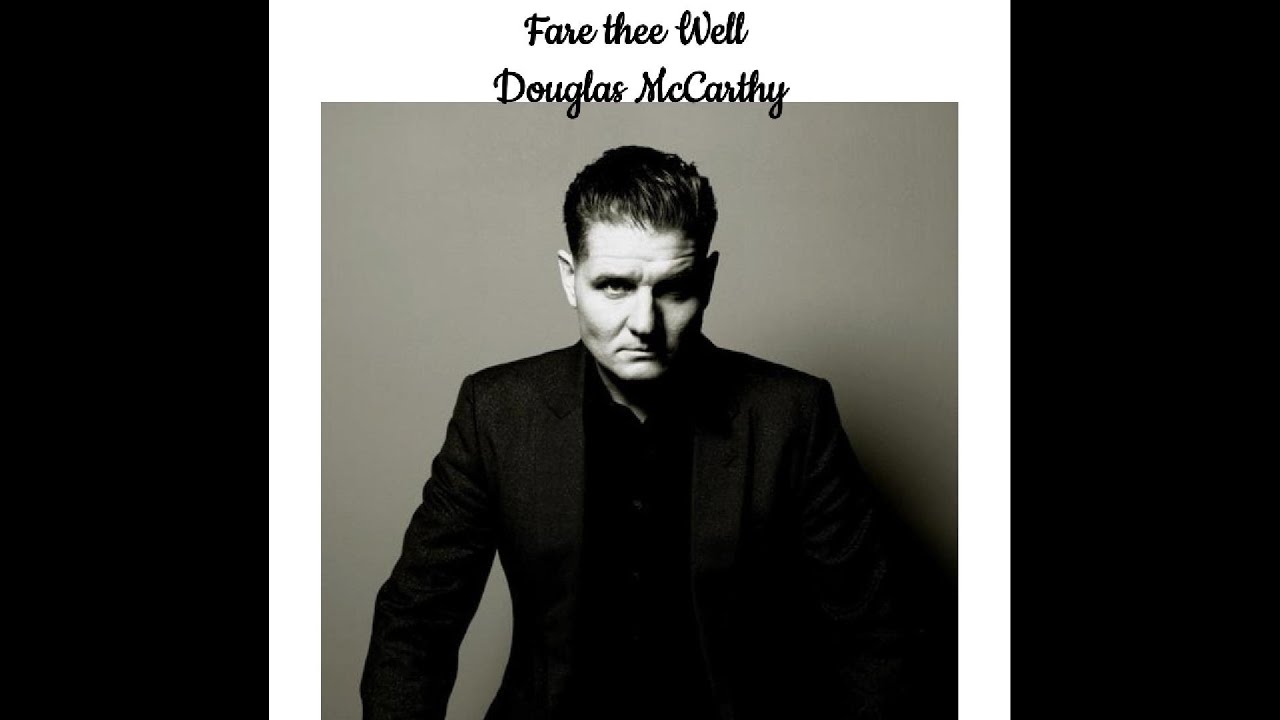 Farewell Douglas McCarthy