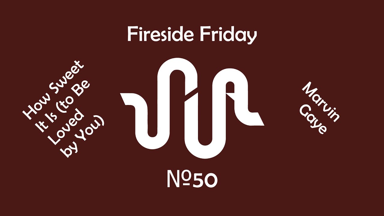 Fireside Friday: an exploration of How Sweet It Is by Marvin Gaye