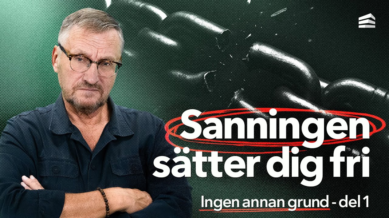 Sanningen sätter dig fri: Ingen annan grund - del 1 | Sven Almkvist | Tornet